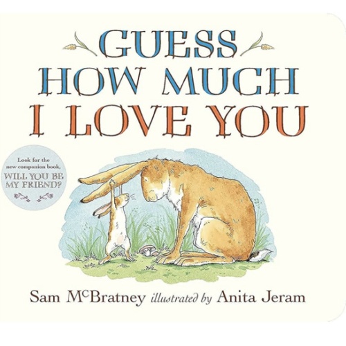 Guess How Much I Love You: (The Heartwarming Tale of Little Nutbrown Hare Loving Right Up to the Moon and Back - An Ideal Baby Shower Gift & Easter Basket Stuffer for Babies & Toddlers)