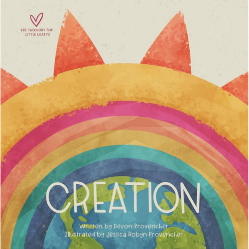 Creation (Big Theology for Little Hearts)