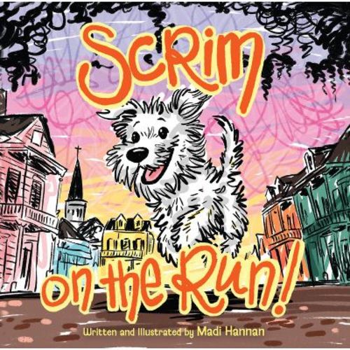 Scrim on the Run! - by Madi Hannan (Hardcover)