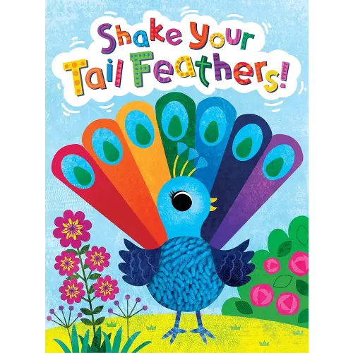 Shake Your Tail Feathers - Children's Touch and Feel Storybook - Sensory Board Book