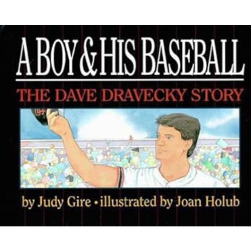 A Boy and His Baseball (The Dave Dravecky Story)