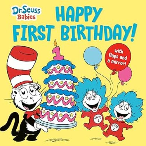 Happy First Birthday! With Dr. Seuss Babies: An Interactive Lift-the-Flap Board Book with a Mirror (Dr. Seuss Babies Board Books)