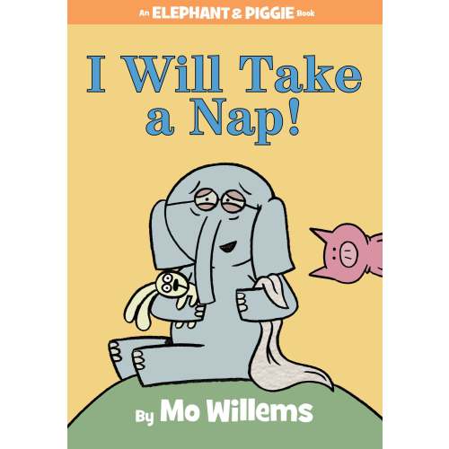 I Will Take a Nap! (An Elephant and Piggie Book) | Barnes & Noble®