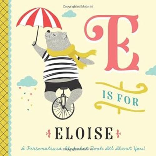 E is for Eloise: A Personalized Alphabet Book All About You! (Personalized Children's Book)