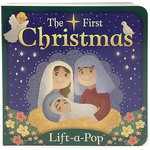 The First Christmas: Lift-a-Pop Pop-Up Nativity Board Book for Christians to Celebrate the Birth of Baby Jesus - Holiday Gift For Babies and Toddlers (Little Sunbeams) Board book – Lift the flap, August 19, 2017