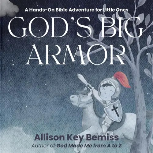 God's Big Armor: A Hands-On Bible Adventure for Little Ones (Hands-On Bible Adventures for Little Ones)