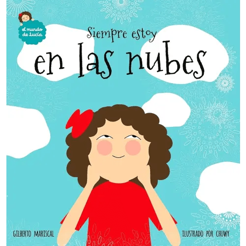 Siempre estoy en las nubes (El Mundo de Lucía) (Spanish Edition)