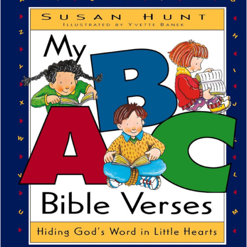 My ABC Bible Verses: Hiding God's Word in Little Hearts