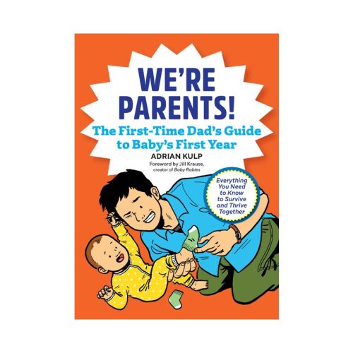 We're Parents! The New Dad Book For Baby's First Year - By Adrian Kulp (paperback)