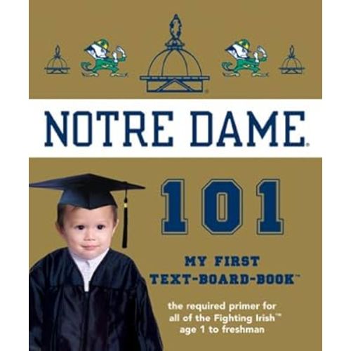 University of Notre Dame 101: My First Text-Board-Book