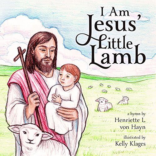 I Am Jesus' Little Lamb Board book – April 21, 2018