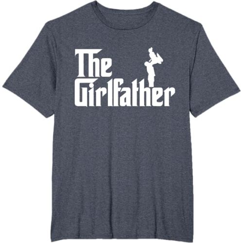 The Girl Father Gift Funny Dad Of Girls Best Father's Day T-Shirt