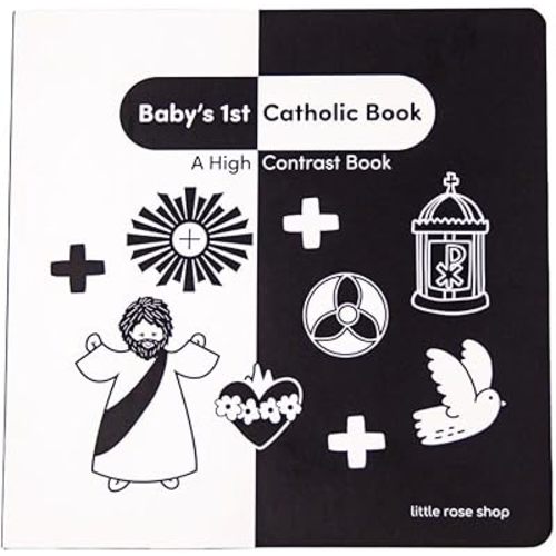 Baby's 1st Catholic Book - High Contrast Board Book with Coated Matte Cover - Promotes Visual & Cognitive Development - Perfect Catholic Gift for Newborns Baby - Black & White Board book – November 1, 2024