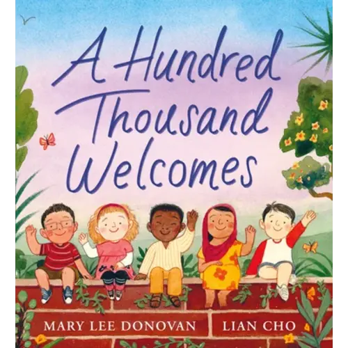 A Hundred Thousand Welcomes a book by Mary Lee Donovan and Lian Cho - Bookshop.org US