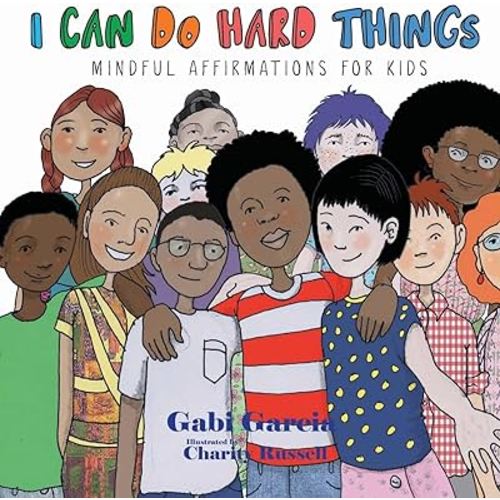 I Can Do Hard Things: Mindful Affirmations for Kids