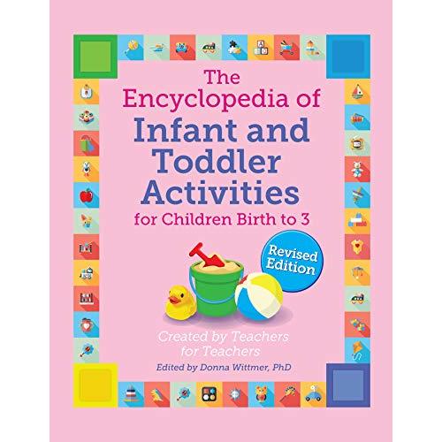 The Encyclopedia of Infant and Toddler Activities: For Children Birth to 3 (Giant Encyclopedia) Rev. Edition