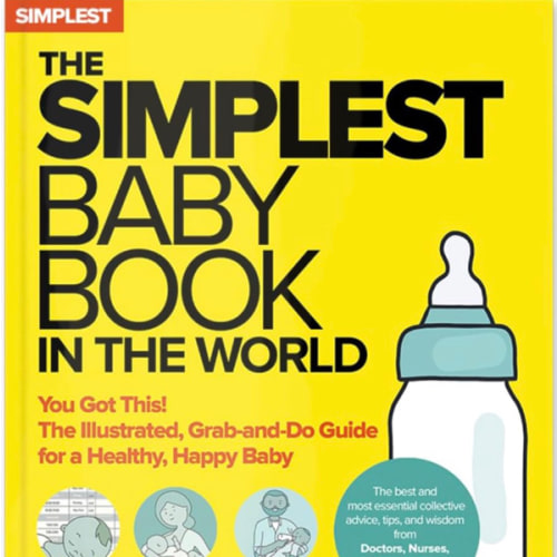 The Simplest Baby Book in the World: The Illustrated, Grab-and-Do Guide for a Healthy, Happy Baby
