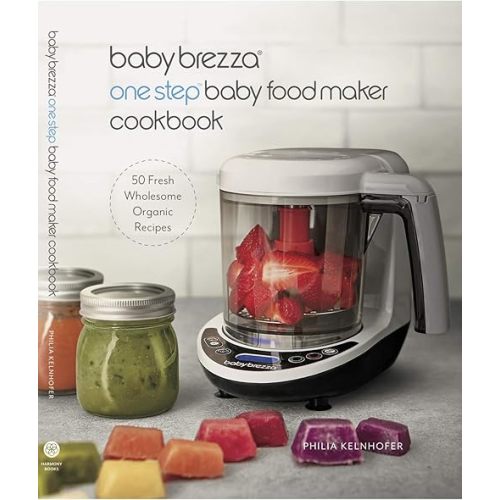 Baby Brezza Organic Baby Food Cookbook - Easy Food Maker Puree and Whole Food Recipes for Your Baby or Toddler