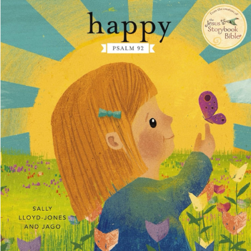 Happy: A Song of Joy and Thanks for Little Ones, based on Psalm 92.