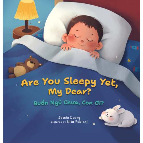 Are You Sleepy Yet, My Dear? (Buồn Ngủ Chưa, Con Ơi?) // Written in English and Vietnamese