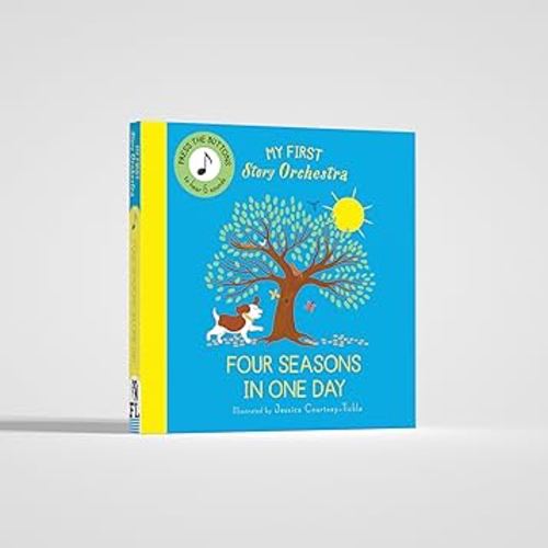 My First Story Orchestra: The Four Seasons in One Day: Press the buttons to hear 6 sounds (The Story Orchestra)