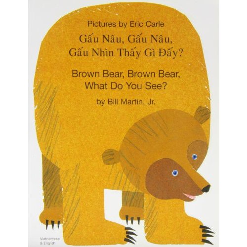 Brown Bear, Brown Bear, What Do You See? In Vietnamese and English (English and Vietnamese Edition)