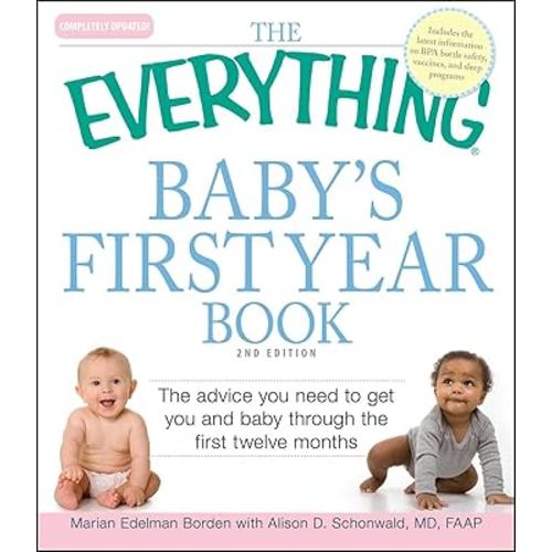 The Everything Baby's First Year Book: The advice you need to get you and baby through the first twelve months (Everything® Series)