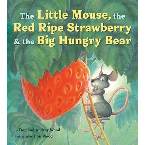 The Little Mouse, the Red Ripe Strawberry, and the Big Hungry Bear Hardcover – Picture Book, September 15, 2020