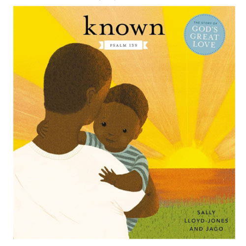 Known: Psalm 139 (The Story of God’s Great Love)
