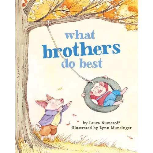What Brothers Do Best: (Big Brother Books for Kids, Brotherhood Books for Kids, Sibling Books for Kids) (What Brothers/Sisters Do Best)