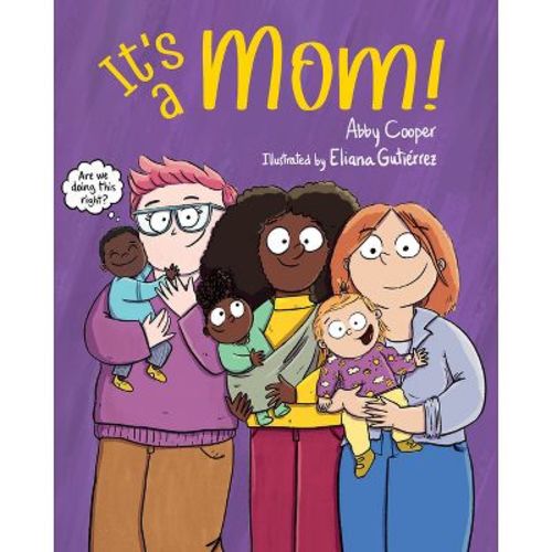 It's a Mom! - by Abby Cooper (Hardcover)