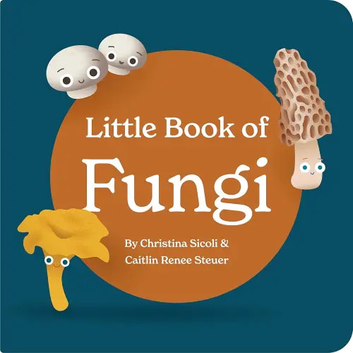 Little Book of Fungi Board Book for Babies and Toddlers Exploring Mushroom Facts and Clever Rhymes Classroom Must Have Learning Resource Baby 0-12 Months Toddler Ages 1-4 by Chunky Deli