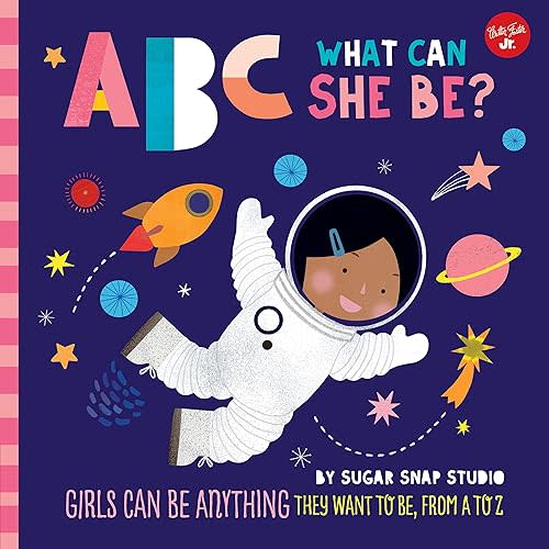 ABC for Me: ABC What Can She Be?: Girls can be anything they want to be, from A to Z (Volume 5) (ABC for Me, 5) Board book – Illustrated, October 2, 2018