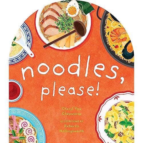 Noodles, Please! (A to Z Foods of the World)