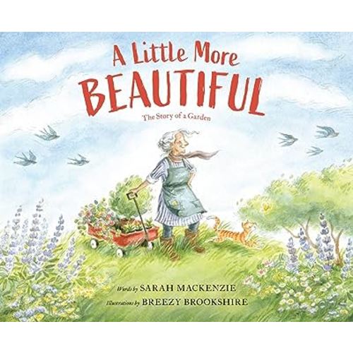 A Little More Beautiful: The Story of a Garden