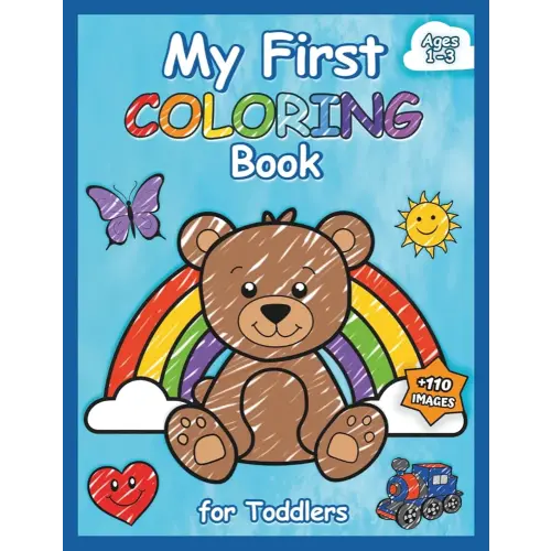 My First Coloring Book for Toddlers Ages 1-3: Big, Simple and Fun for Little Hands | Early Learning, Fine Motor Skills and Creativity (Coloring Book for Kids)