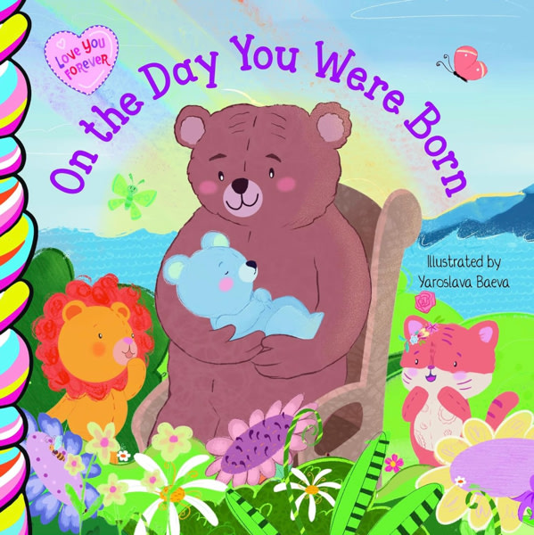 On the Day You Were Born (Love You Forever)