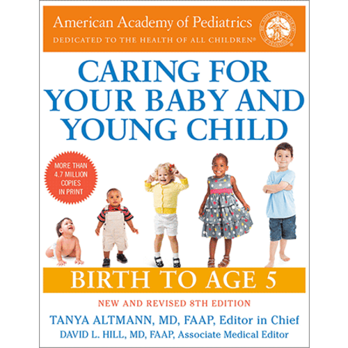 Caring for Your Baby and Young Child: Birth to Age 5, 8th Edition [Paperback]