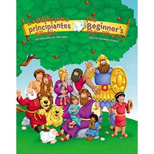 The Beginners Bible (Bilingual) / La Biblia para principiantes (Bilingüe): Timeless Children's Stories (Spanish Edition)