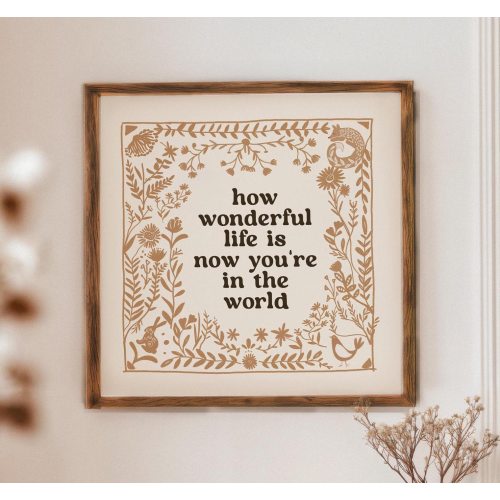 How Wonderful Life is Now You're In the World Print, Neutral Folk Art for Children's Room, Scandinavian Nursery