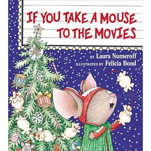 If You Take a Mouse to the Movies Hardcover – Picture Book, October 3, 2000