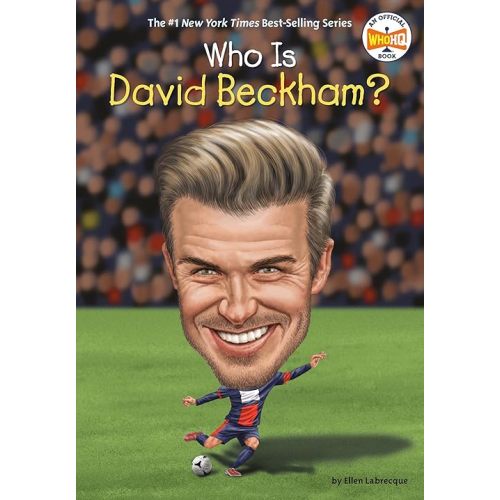 Who Is David Beckham? (Who Was?) Paperback – Illustrated, July 21, 2020