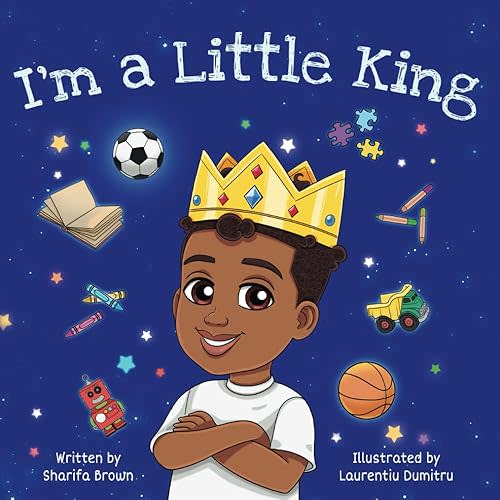 I'm A Little King: Positive Affirmations for Black and Brown Boys Paperback – February 28, 2022