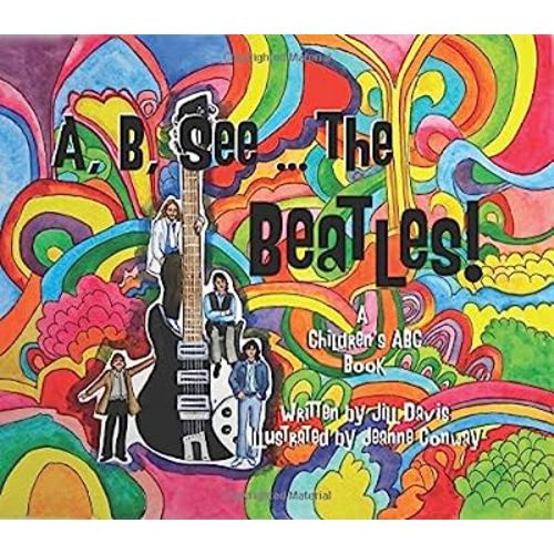 A, B, See the Beatles!: A Children's ABC Book