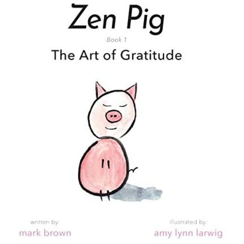 Zen Pig: The Art of Gratitude