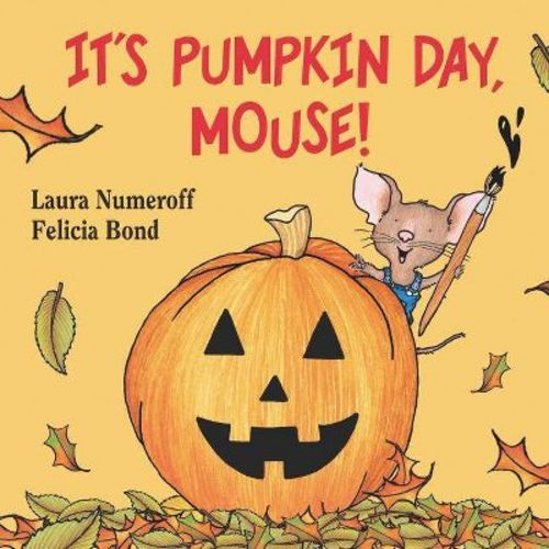 It's Pumpkin Day Mouse (laura Joffe Numeroff) - By Laura Numeroff (board Book)