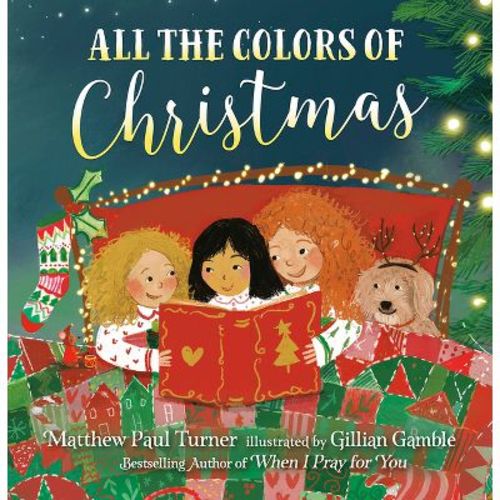 All the Colors of Christmas (Board) - by Matthew Paul Turner (Board Book)