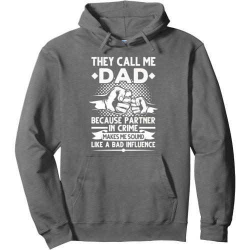 They call me Dad because Partner in Crime Papa Father's Day Pullover Hoodie