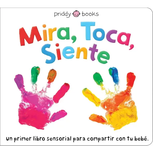 Mira, Toca, Siente (See, Touch, Feel) (Spanish Edition)