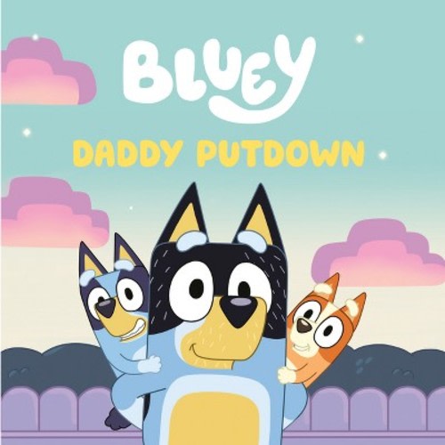 Bluey: Daddy Putdown - by Penguin Young Readers Licenses (Paperback)